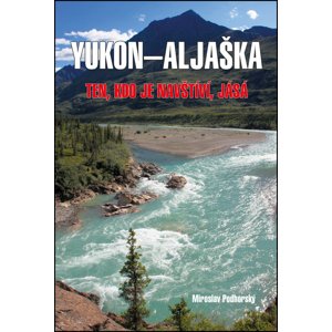 Yukon-Aljaška -  Miroslav Podhorský