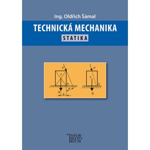 Technická mechanika Statika -  Oldřich Šámal