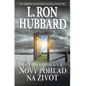 Scientológia: Nový pohľad na život -  L. Ron Hubbard
