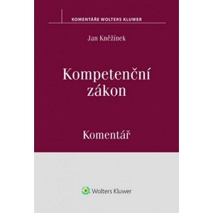 Kompetenční zákon Komentář -  Jan Kněžínek