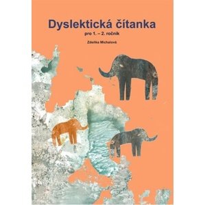 Dyslektická čítanka pro 1. - 2. ročník -  Zděňka Michalová