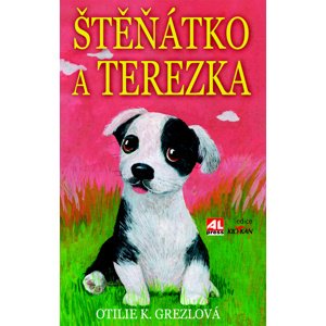 Štěňátko a Terezka -  Otilie K. Grezlová