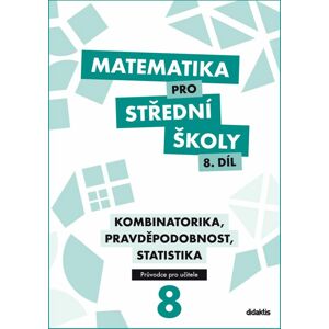 Matematika pro střední školy 8.díl Průvodce pro učitele -  M. Cizlerová