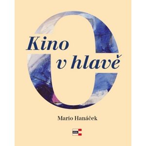 Kino v hlavě -  Mario Hanáček