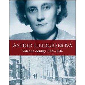 Válečné deníky 1939–1945 -  Astrid Lindgrenová