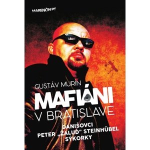Mafiáni v Bratislave -  Gustáv Murín