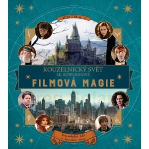 Kouzelnický svět J. K. Rowlingové Filmová magie -  Jody Revenson
