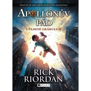 Apollónův pád Utajené Orákulum -  Rick Riordan