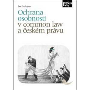 Ochrana osobnosti v common law a českém právu -  Eva Ondřejová