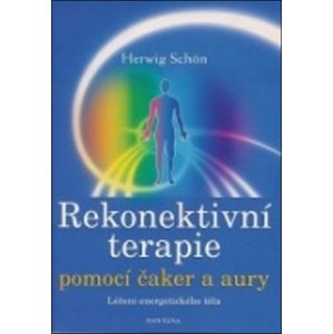 Rekonektivní terapie pomocí čaker a aury -  Renáta Pekařová