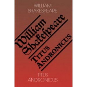 Titus Andronicus/Titus Andronicus -  William Shakespeare