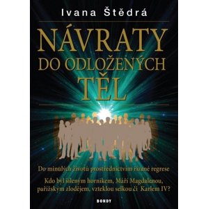 NÁVRATY do odložených těl -  Ivana Štědrá