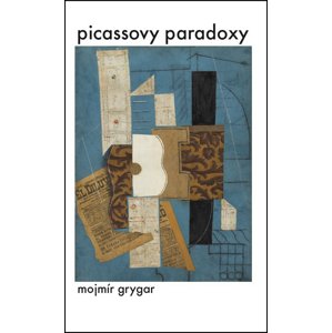 Picassovy paradoxy -  Mojmír Grygar