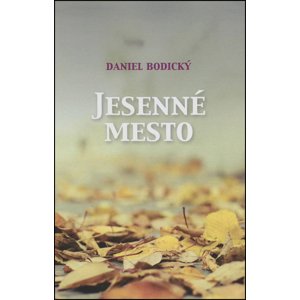Jesenné mesto -  Daniel Bodický