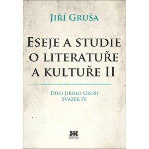 Eseje a studie o literatuře a kultuře II -  Jiří Gruša