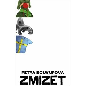Zmizet -  Petra Soukupová