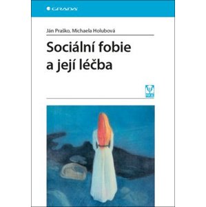 Sociální fobie a její léčba -  Ján Praško
