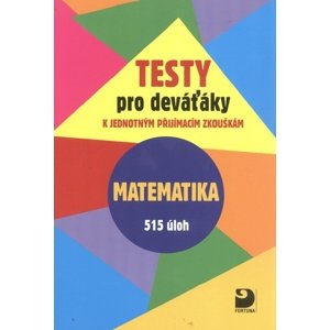 Testy pro deváťáky Matematika 515 úloh -  Jakub Dytrych