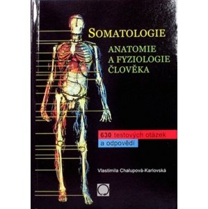 Somatologie Anatomie a fyziol. Člověka -  Vlastimila Chalupová - Karlovská