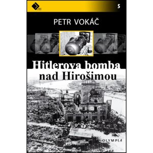 Hitlerova bomba nad Hirošimou -  Ing. Petr Vokáč