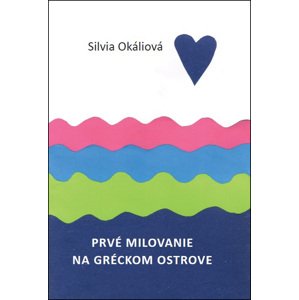 Prvé milovanie na gréckom ostrove -  Silvia Okáliová