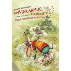 Myšiak Samuel a jeho cesta okolo Slovenska na bicykli -  Zuzana Šinkovicová