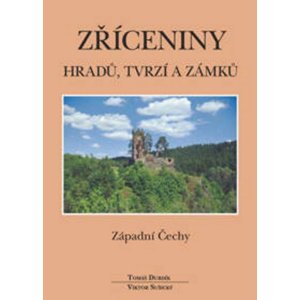 Zříceniny hradů, tvrzí a zámků Západní Čechy -  Tomáš Durdík
