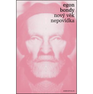 Nový věk Nepovídka -  Egon Bondy