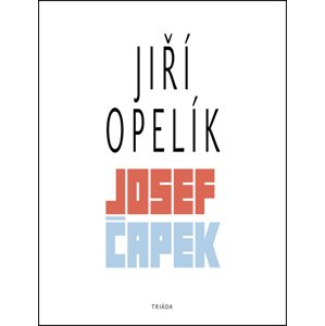 Josef Čapek -  Jiří Opelík