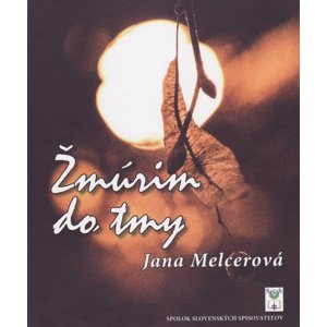 Žmúrim do tmy -  Jana Melcerová