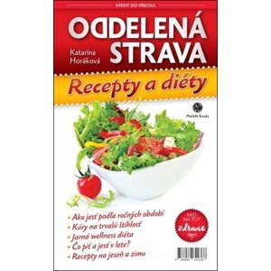 Oddelená strava Recepty a diéty -  Katarína Horáková