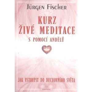 Kurz živé meditace -  Jürgen Fisher