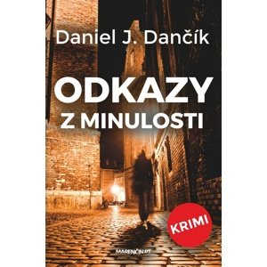 Odkazy z minulosti -  Daniel J. Dančík