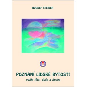 Poznání lidské bytosti -  Rudolf Steiner