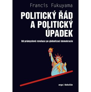 Politický řád a politický úpadek -  Francis Fukuyama
