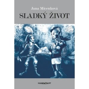 Sladký život -  Jana Micenková