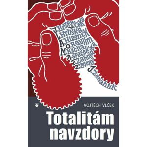 Totalitám navzdory -  Vojtěch Vlček