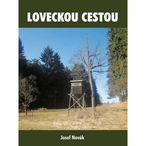 Loveckou cestou -  Josef Novák