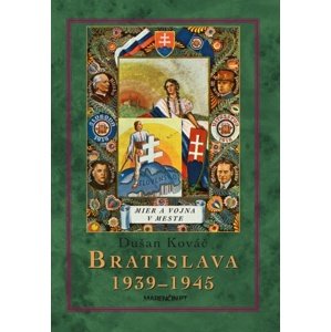 Bratislava 1939-45 -  Dušan Kováč