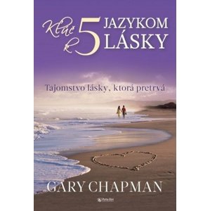 Kľúč k piatim jazykom lásky -  Gary Chapman