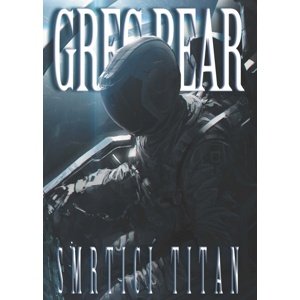 Smrtící Titan -  Greg Bear