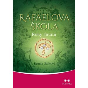 Rafaelova škola Rohy faunů -  Renata Štulcová
