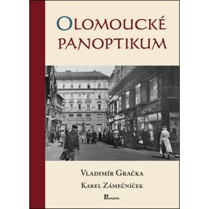 Olomoucké panoptikum -  Vladimír Gračka