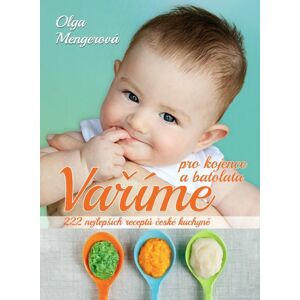 Vaříme pro kojence a batolata -  Olga Mengerová