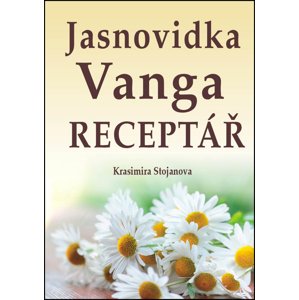 Jasnovidka Vanga Receptář -  Krasimira Stojanova
