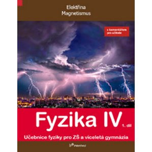 Fyzika IV 1.díl s komentářem pro učitele -  RNDr. Renata Holubová
