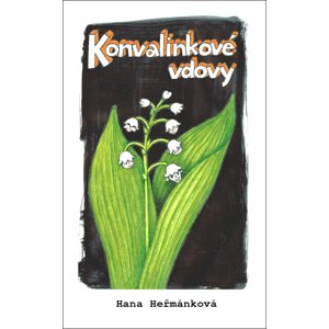 Konvalinkové vdovy -  Hana Heřmánková