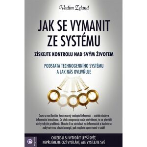 Jak se Vymanit ze systému -  Vadim Zeland
