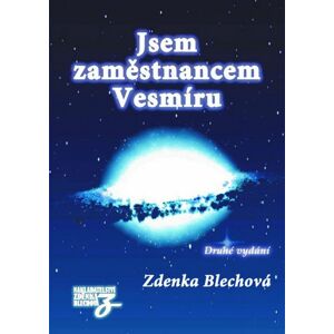 Jsem zaměstnancem vesmíru -  Zdenka Blechová