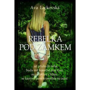 Rebelka pod zámkem -  Ava Lackovská